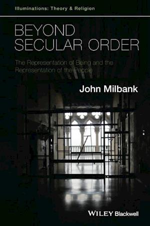 Beyond Secular Order – The Representation of Being and the Representation of the People