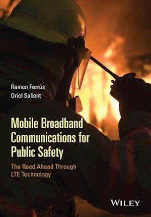 Mobile Broadband Communications for Public Safety