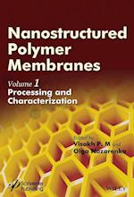 Nanostructured Polymer Membranes – Volume 1, Proccessing and Characterization