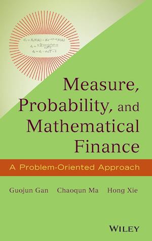 Measure, Probability, and Mathematical Finance – A Problem–Oriented Approach