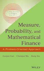 Measure, Probability, and Mathematical Finance – A Problem–Oriented Approach