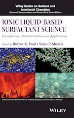 Ionic Liquid–Based Surfactant Science – Formulation, Characterization and Applications