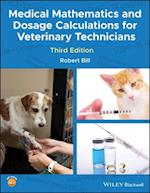 Medical Mathematics and Dosage Calculations for Veterinary Technicians, Third Edition