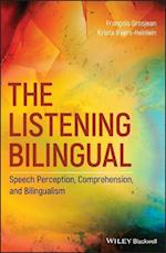 The Listening Bilingual – Speech Perception, Comprehension, and Bilingualism