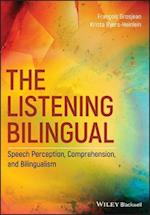 The Listening Bilingual – Speech Perception, Comprehension, and Bilingualism