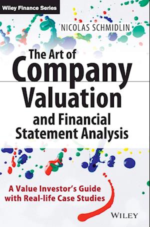 The Art of Company Valuation and Financial Statement Analysis – A Value Investor's Guide with  Real–Life Case Studies