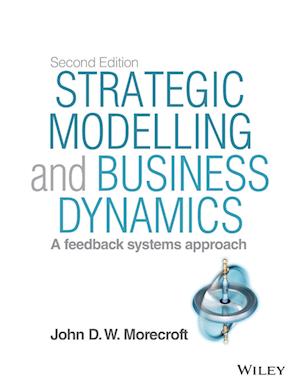 Strategic Modelling and Business Dynamics 2e + Web site – A Feedback Systems Approach