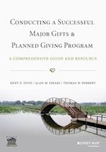 Conducting a Successful Major Gifts and Planned Giving Program – A Comprehensive Guide and Resource
