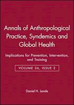 Annals of Anthropological Practice – Syndemics and  Global Health – Implications for Prevention, Intervention, and Training
