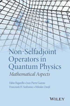 Non–Selfadjoint Operators in Quantum Physics – Mathematical Aspects