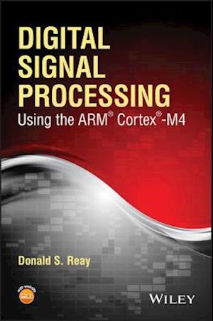 Digital Signal Processing Using the ARM® Cortex® – M4