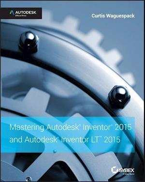 Mastering Autodesk Inventor 2015 and Autodesk Inventor LT 2015