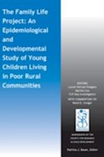 The Family Life Project – An Epidemiological and Developmental Study of Young Children Living in Poor Rural Communities