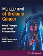 Management of Urologic Cancer – Focal Therapy and Tissue Preservation
