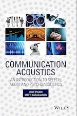 Communication Acoustics – An Introduction to Speech, Audio and Psychoacoustics
