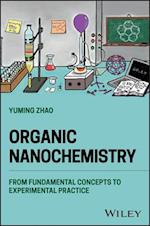 Organic Nanochemistry: From Fundamental Concepts t o Experimental Practice