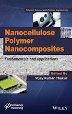Nanocellulose Polymer Nanocomposites – Fundamentals and Applications