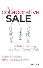 The Collaborative Sale – Solution Selling in a Buyer–Driven World