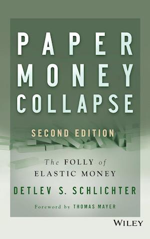 Paper Money Collapse – The Folly of Elastic Money 2e