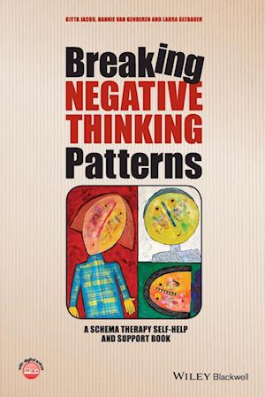 Breaking Negative Thinking Patterns – A Schema Therapy Self–Help and Support Book