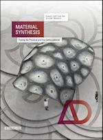 Material Synthesis – Fusing the Physical and the Computational AD