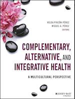 Complementary, Alternative, and Integrative Health – A Multicultural Perspective