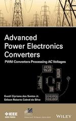 Advanced Power Electronics Converters – PWM Converters Processing AC Voltages