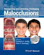 Recognizing and Correcting Developing Malocclusions – A Problem–Oriented Approach to Orthodontics