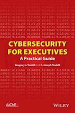 Cybersecurity for Executives – A Practical Guide