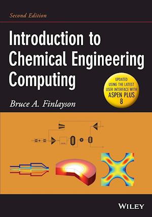 Introduction to Chemical Engineering Computing, Second Edition (Update)