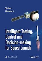 Intelligent Testing, Control and Decision–making for Space Launch