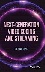 Next–Generation Video Coding and Streaming