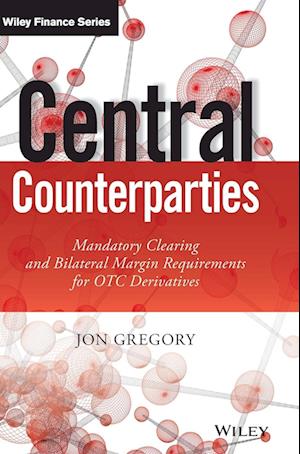 Central Counterparties: Mandatory Clearing and Bil ateral Margin Requirements for OTC Derivatives