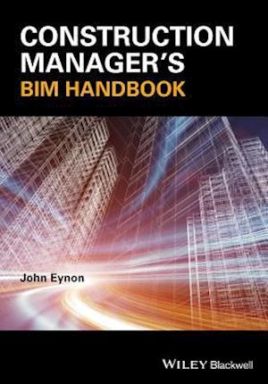 Construction Manager's BIM Handbook