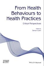 From Health Behaviours to Health Practices
