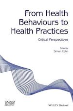 From Health Behaviours to Health Practices – Critical Perspectives
