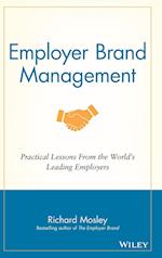 Employer Brand Management – Practical Lessons From  the World's Leading Employers