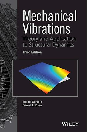 Mechanical Vibrations – Theory and Application to Structural Dynamics, 3e