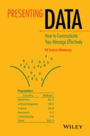 Presenting Data: How to Communicate Your Message Effectively