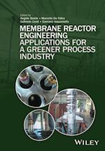 Membrane Reactor Engineering. Applications for a greener process industry
