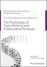 Wiley Blackwell Handbook of the Psychology of Team Working and Collaborative Processes