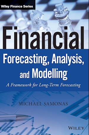 Financial Forecasting, Analysis and Modelling – A Framework for Long–Term Forecasting