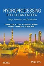 Hydroprocessing for Clean Energy – Design, Operation and Optimization