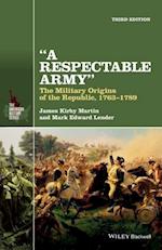 A Respectable Army – The Military Origins of the public, 1763–1789, 3rd Edition