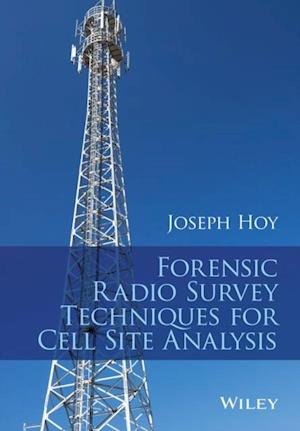 Forensic Radio Survey Techniques for Cell Site Analysis