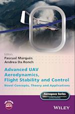 Advanced UAV Aerodynamics, Flight Stability and Control – Novel Concepts, Theory and Applications