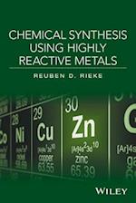 Chemical Synthesis Using Highly Reactive Metals