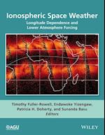 Ionospheric Space Weather – Longitude Dependence and Lower Atmosphere Forcing