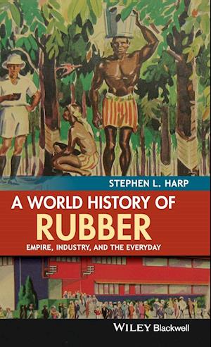 A World History of Rubber