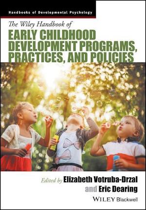 The Handbook of Early Childhood Development Programs, Practices, and Policies